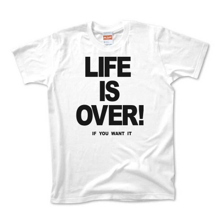 LIFE IS OVER !