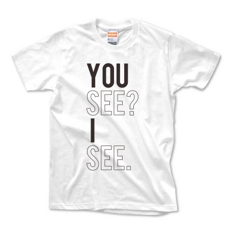 You see?I see.Tee