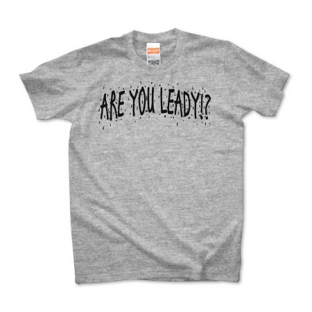 Are you leady？