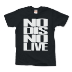 NO DIS NO LIVE