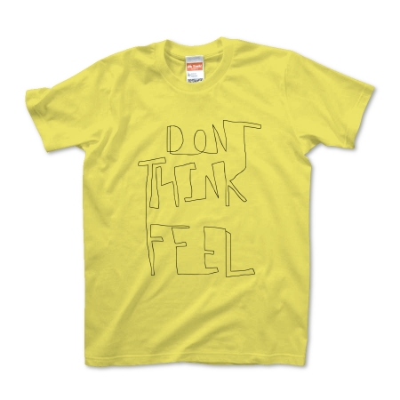 Don't think, feel