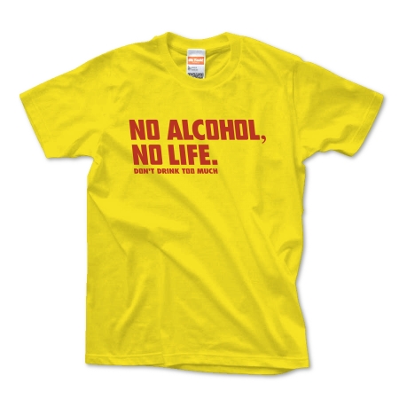 NO ALCOHOL NO LIFE