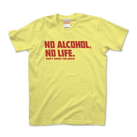 NO ALCOHOL NO LIFE