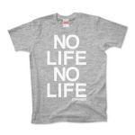 NO LIFE NO LIFE