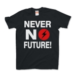 NEVER NO FUTURE!